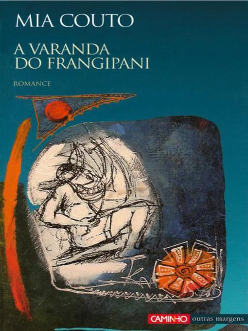 Title details for A varanda do Frangipani by Mia Couto - Available